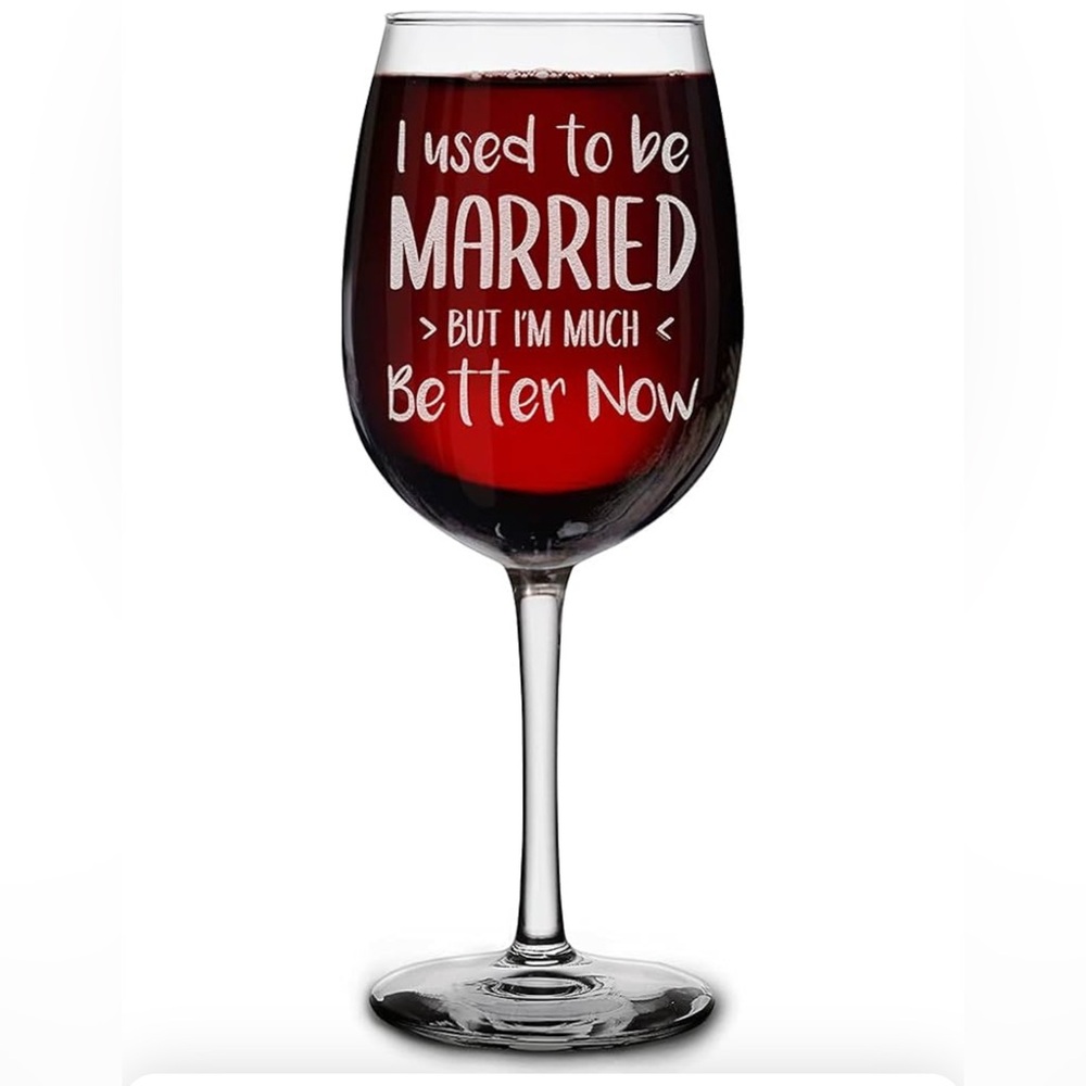 NEW In Box- “I used to be MARRIED but I’m much Better now” Stemmed Wine Glass